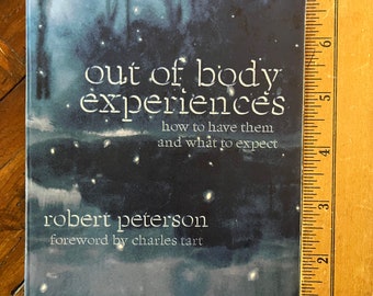 Out-of-Body Experiences: How to Have Them and What to Expect, by Robert Peterson, Paperback 1997 first ed.