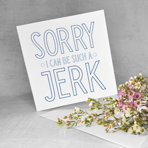 AFDRUKBARE Sorry ik ben een Jerk Card, downloadbare verontschuldiging kaart, het spijt me digitale wenskaart, verontschuldigende grappige kaart, kaart voor vriend