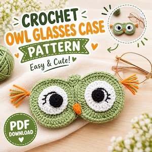 May include: A crochet owl glasses case pattern featuring a green owl-shaped pouch with white and black eyes and an orange beak. The text reads CROCHET OWL GLASSES CASE PATTERN Easy & Cute! and PDF DOWNLOAD. Includes a small inset image of the case.