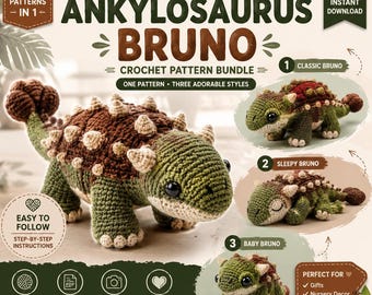 3-in-1 Ankylosaurus Häkelmuster-Set | Bruno Dinosaurier Amigurumi PDF | Leicht verständliche Häkelanleitung | Plüschtiermuster |