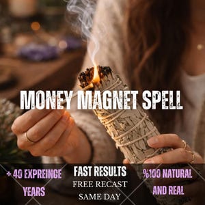 May include: A bundle of dried sage leaves wrapped in string with a lit end producing smoke. The text MONEY MAGNET SPELL is centred. Bottom text reads + 40 EXPREINCE YEARS, FAST RESULTS, FREE RECAST SAME DAY, and %100 NATURAL AND REAL.