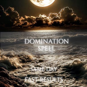Puede incluir: Un gráfico digital que muestra una escena oceánica a la luz de la luna con nubes oscuras y olas rompiendo. El texto DOMINATION SPELL está centrado en blanco, seguido por el texto SAME DAY y FAST RESULTS en letras blancas sobre el agua oscura.