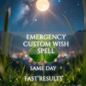 Puede incluir: Un trébol de cuatro hojas centrado frente a un cielo nocturno con una luna llena brillante. El texto dice EMERGENCY CUSTOM WISH SPELL, SAME DAY y FAST RESULTS en letras mayúsculas blancas superpuestas sobre el trébol verde y el fondo borroso.