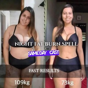 May include: A side-by-side comparison of a person wearing a black bra and black underwear. The left side shows the person at 109kg, and the right side shows the person at 73kg. Text overlays read NIGHT FAT BURN SPELL, SAME DAY CAST, and FAST RESULTS.