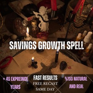 May include: A ritual setup featuring a parchment with a grid, black candles, a small black skull, and a white angel figurine. Text reads: SAVINGS GROWTH SPELL, + 40 EXPREINCE YEARS, FAST RESULTS, FREE RECAST SAME DAY, %100 NATURAL AND REAL.