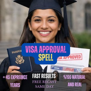 May include: A person wearing a black graduation cap and gown holds a dark blue passport and a document with a red 'VISA APPROVED' stamp. Text overlays include 'VISA APPROVAL SPELL', '+ 40 EXPREINCE YEARS', 'FAST RESULTS', 'FREE RECAST SAME DAY', and '%100 NATURAL AND REAL'.