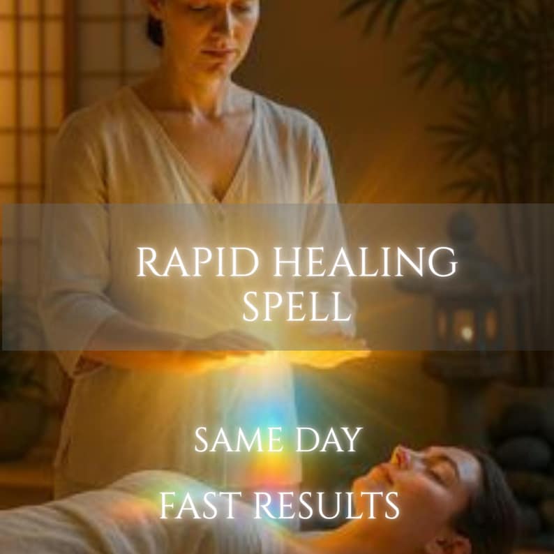 May include: A digital graphic featuring the text RAPID HEALING SPELL, SAME DAY, FAST RESULTS. The image displays a person in a light-colored top performing energy work over another person, with a glowing light effect between their hands.
