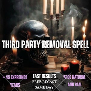May include: A dark human skull positioned among several lit candles with smoke swirling in the background. The text reads: THIRD PARTY REMOVAL SPELL, + 40 EXPREINCE YEARS, FAST RESULTS, FREE RECAST SAME DAY, %100 NATURAL AND REAL.
