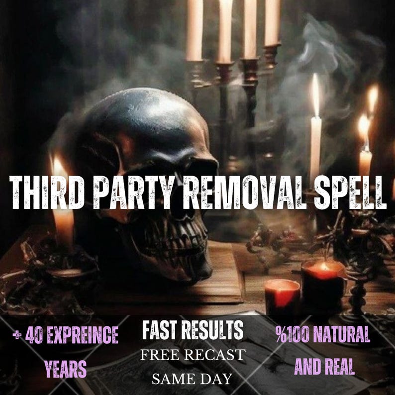 May include: A dark human skull positioned among several lit candles with smoke swirling in the background. The text reads: THIRD PARTY REMOVAL SPELL, + 40 EXPREINCE YEARS, FAST RESULTS, FREE RECAST SAME DAY, %100 NATURAL AND REAL.