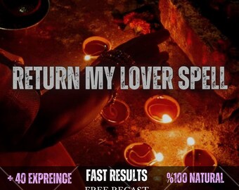 Return My Lover Spell – Bring Back Love Ritual, Reconciliation Manifestation, Relationship Healing, Romantic Reunion & Reconnection