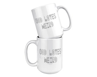 god loves weird