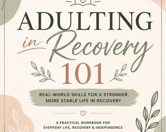 Adulting in Recovery 101