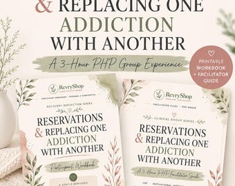 Addiction Replacement Workbook | Reservations in Recovery | PHP Group Facilitator Guide & Participant Workbook