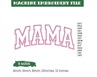 Mama Arched Embroidery Design, Embroidery Machine Design, Not a Physical Item, 4inch, 6inch, 8inch, 10inches, 12 inches