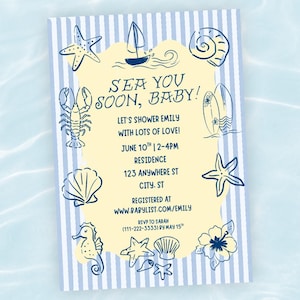 May include: A rectangular baby shower invitation card with a light blue and white vertical striped border. The centre features a pale yellow scalloped shape with dark blue line art of a sailboat, starfish, shells, a lobster, surfboards, and a seahorse. The text reads: SEA YOU SOON, BABY! LET'S SHOWER EMILY WITH LOTS OF LOVE! JUNE 10TH | 2-4PM RESIDENCE 123 ANYWHERE ST CITY, ST REGISTERED AT WWW.BABYLIST.COM/EMILY RSVP TO SARAH (111-222-3333) BY MAY 15TH.