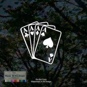 May include: A white vinyl decal featuring a four-card hand of aces, including the ace of clubs, hearts, diamonds, and spades. The design displays the letter A and the corresponding suit symbol on each card, with the ace of spades prominently featured.