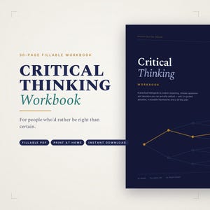 Peut inclure: Un cahier d'exercices remplissable de 30 pages sur la pensée critique avec une couverture bleu foncé et un graphique linéaire doré. Le texte indique Critical Thinking Workbook, For people who'd rather be right than certain, Fillable PDF.