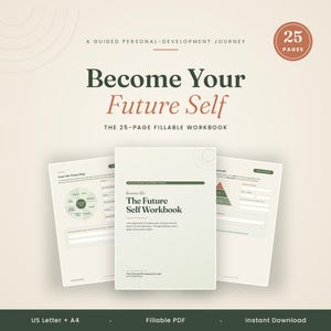 Op de afbeelding: Een invulbaar werkboek van 25 pagina's getiteld Become Your Future Self, met een begeleide reis voor persoonlijke ontwikkeling. Het document bevat pagina's met een levensvisiekaart en een piramidediagram, gepresenteerd in een neutraal kleurenpalet met donkergroene en terracotta tekstaccenten op een lichtbeige achtergrond.