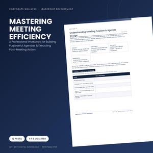 May include: A professional workbook titled Mastering Meeting Efficiency for building purposeful agendas and executing post-meeting action. The page displays Understanding Meeting Purpose and Agenda Design with a table for auditing meetings.