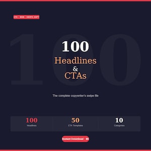 May include: A dark blue digital graphic titled 100 Headlines & CTAs, The complete copywriter's swipe file. It features the text CTC WEB SWIPE COPY, 100 Headlines, 50 CTA Templates, 10 Categories, and an Instant Download button on a dark background.