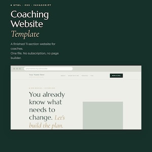 May include: A digital coaching website template on a dark green background. The text reads: HTML, CSS, JAVASCRIPT, Coaching Website Template, A finished 11-section website for coaches. One file. No subscription, no page builder. A website preview shows: Your Name Here, ABOUT, WORK WITH ME, PROCESS, FAQ, BOOK A CALL, NOW BOOKING - AUTUMN 2024, You already know what needs to change. Let's build the plan.