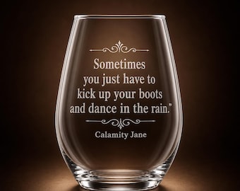 Calamity Jane Quote Stemless Wine Glass, Western Dance in Rain Barware