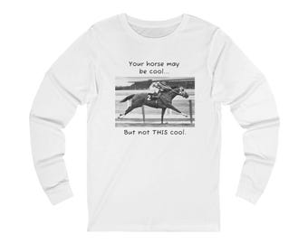 Funny Horse Racing Long Sleeve Tee: Equestrian Gift