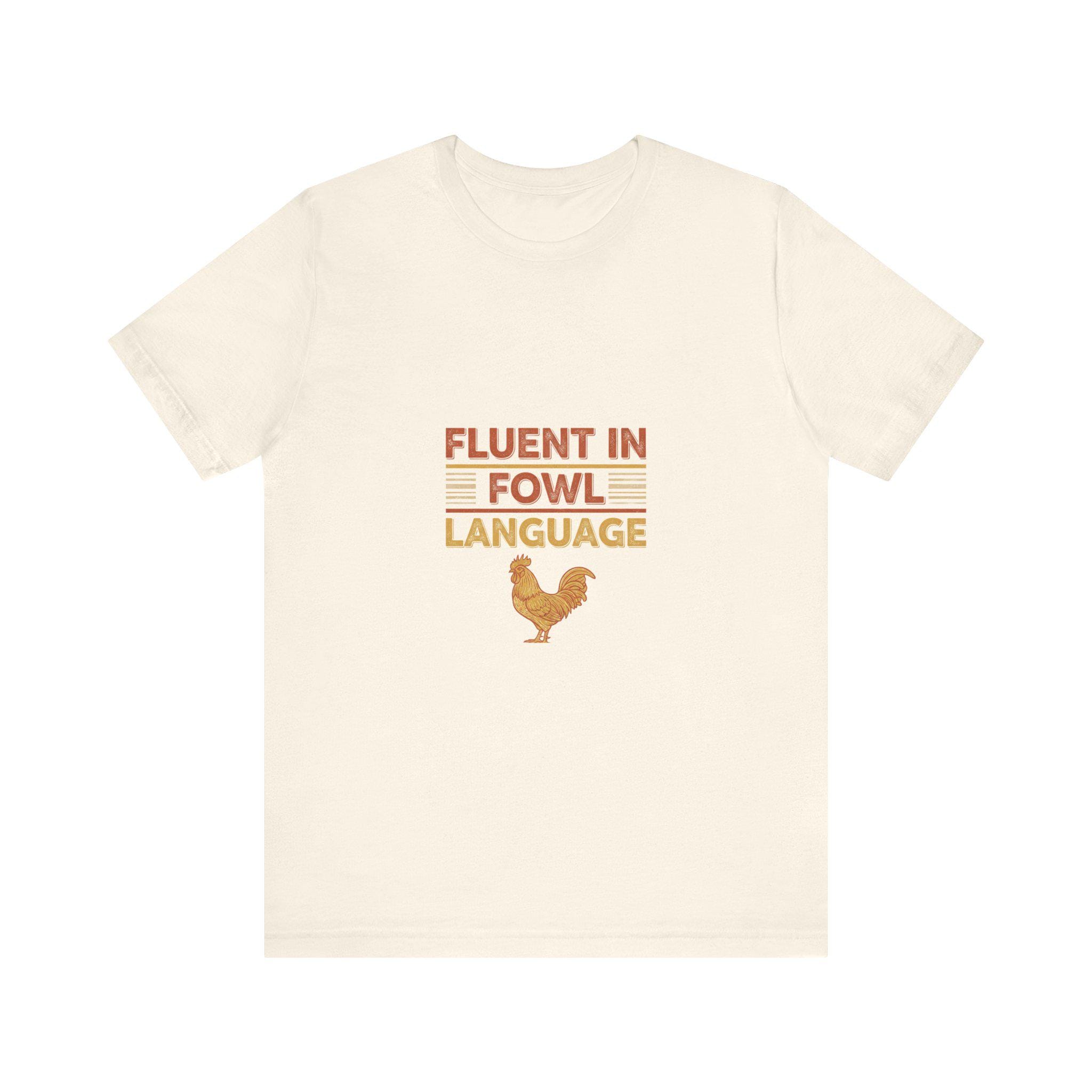 Fluent in Fowl Language Shirt | Funny Chicken Keeper Gift | Backyard Hen Pun Retro Tee