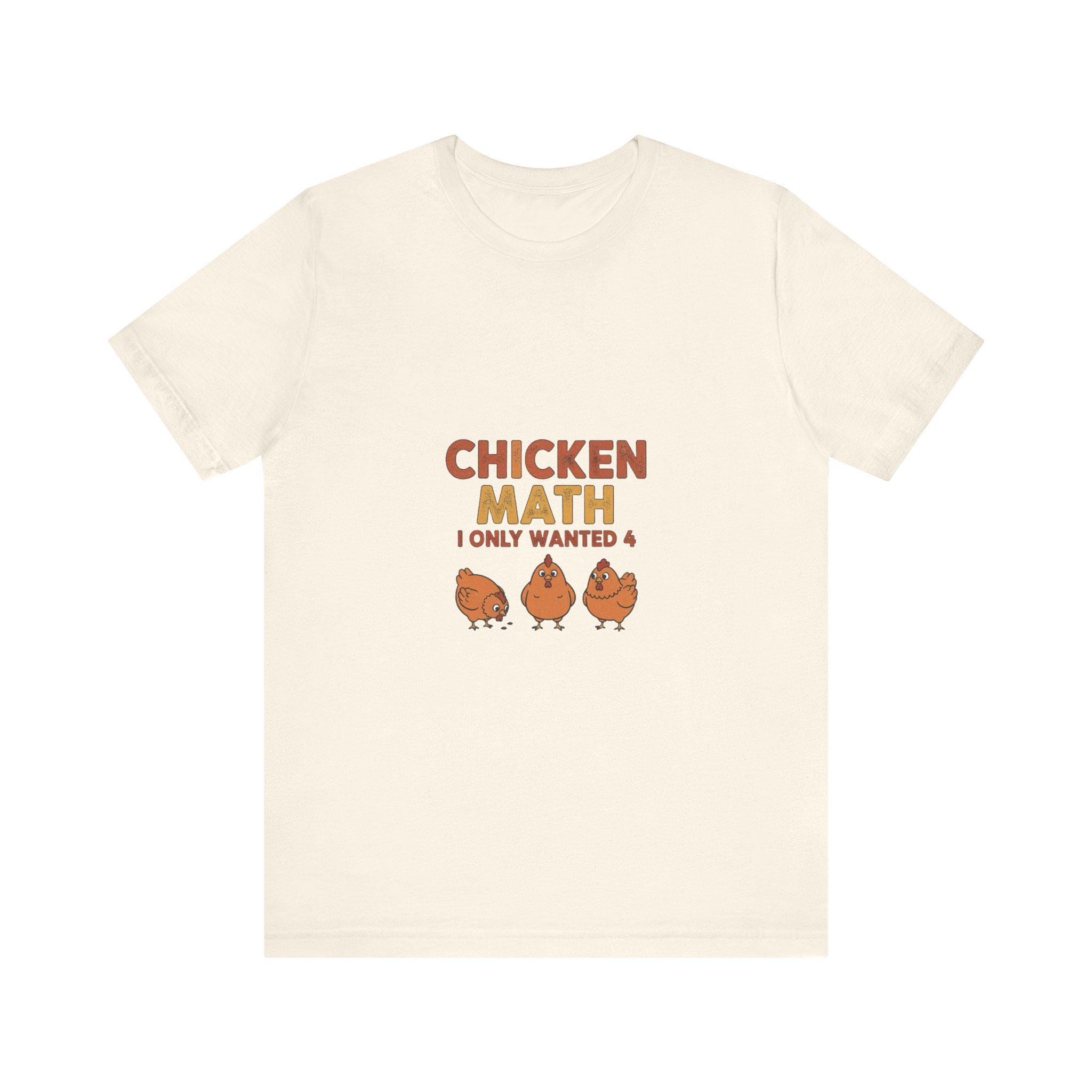 Chicken Math I Only Wanted 4 Shirt | Funny Backyard Chicken Keeper Gift | Crazy Chicken Lady Tee