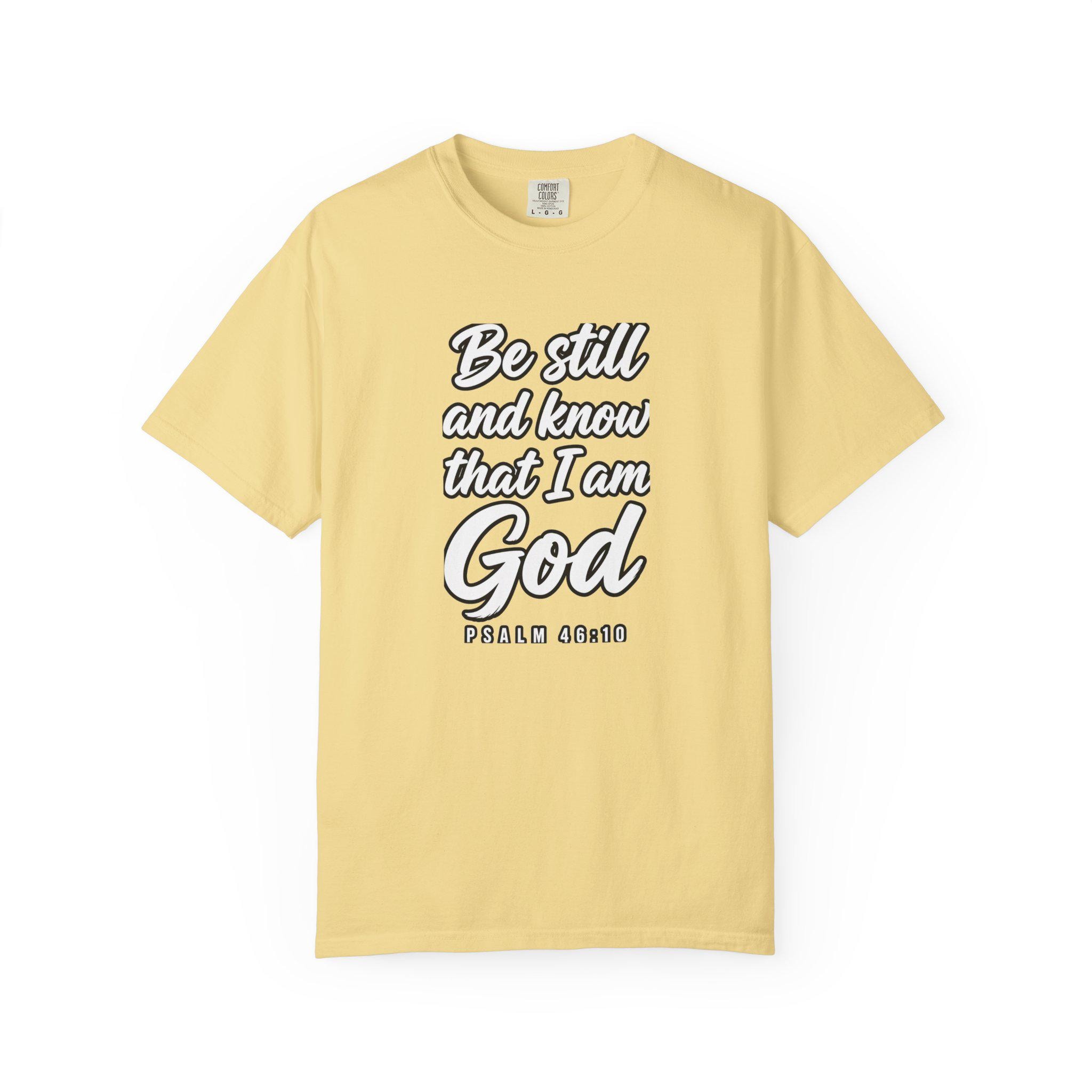 Be Still And Know That I Am God Shirt, Psalm 46:10 Brush Script Christian Tee, Faith Gift