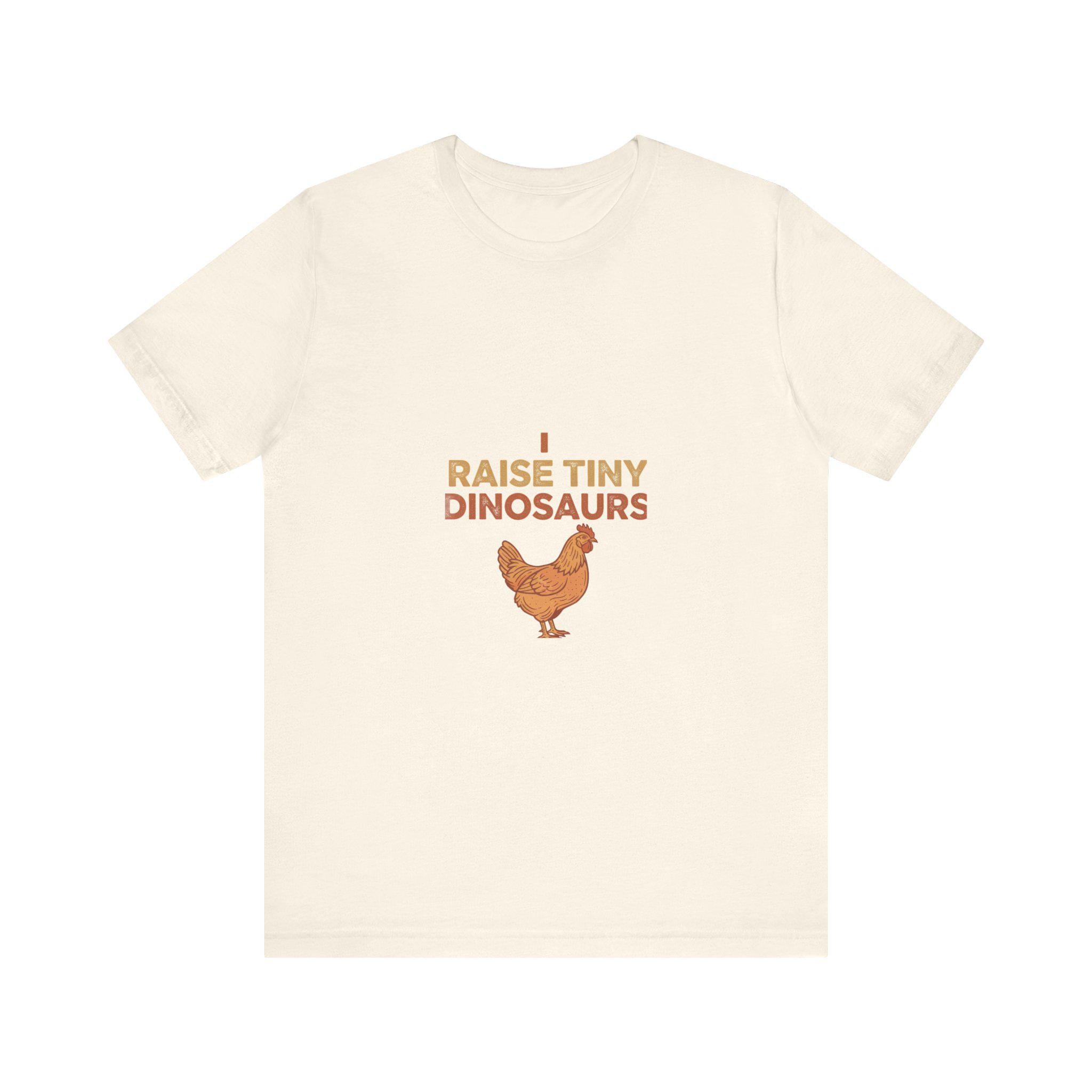 I Raise Tiny Dinosaurs Shirt | Funny Backyard Chicken Keeper Gift | Retro Hen Lover Tee | Farm