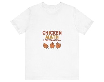 Kip Wiskunde I Only Wanted 4 Shirt | Grappig cadeau voor kippenhouder in de achtertuin | Crazy Chicken Lady-T-shirt