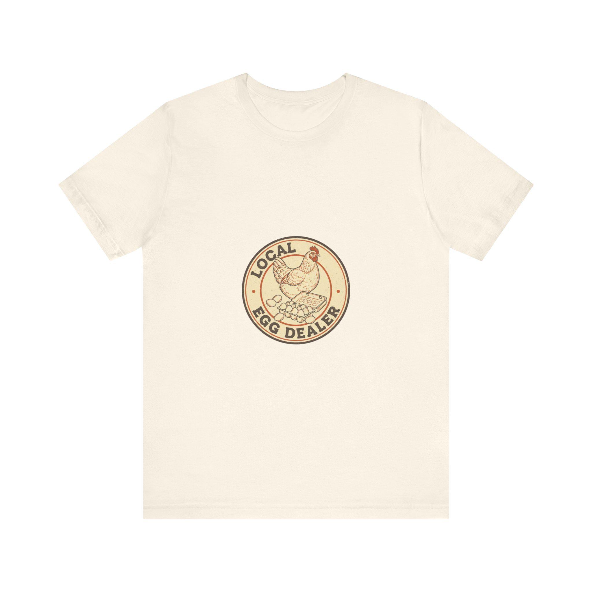 Local Egg Dealer Shirt | Funny Backyard Chicken Keeper Gift | Fresh Eggs Farm Tee | Egg Farmer