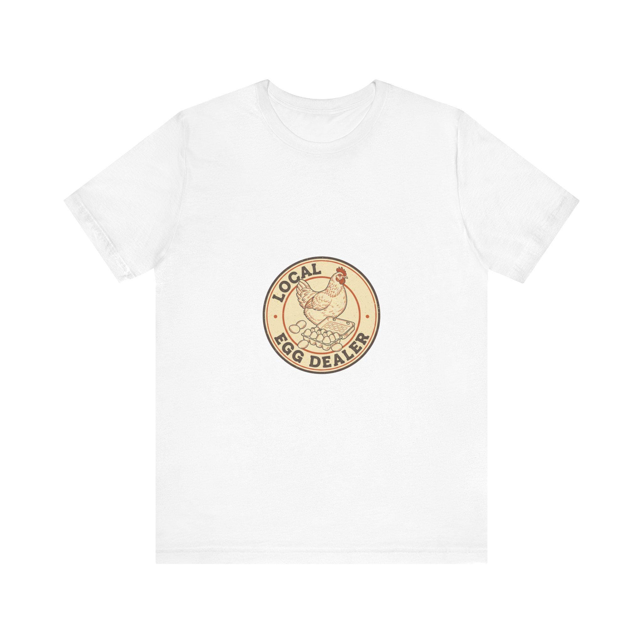 Local Egg Dealer Shirt | Funny Backyard Chicken Keeper Gift | Fresh Eggs Farm Tee | Egg Farmer