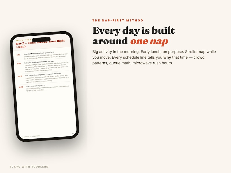 May include: A smartphone displaying a travel itinerary titled Day 2 - Ueno: The Zoo, Done Right. Next to it, text reads: The Nap-First Method. Every day is built around one nap. Big activity in the morning. Early lunch, on purpose. Stroller nap while you move.