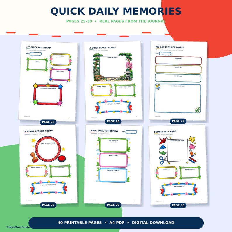 May include: Six printable journal pages titled QUICK DAILY MEMORIES, numbered 25 through 30. Each page features colorful, illustrated borders and prompts like MY QUICK DAY RECAP, A QUIET PLACE I FOUND, MY DAY IN THREE WORDS, A STAMP I FOUND TODAY, HIGH, LOW, TOMORROW, and SOMETHING I MADE.