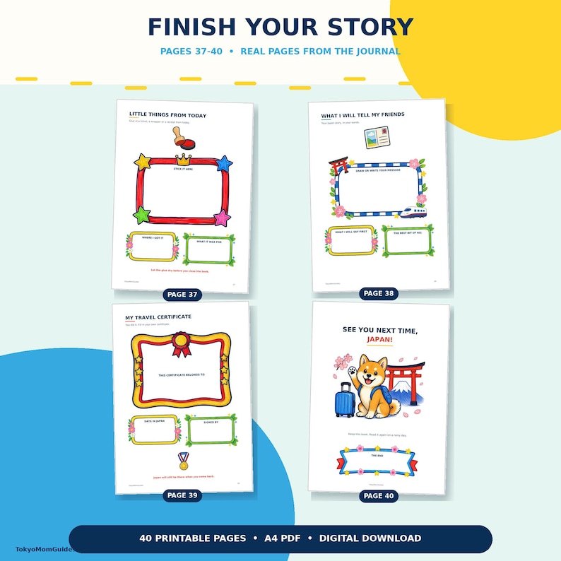 May include: Four printable journal pages labeled 37 through 40, titled Finish Your Story. Page 37 features Little Things From Today, page 38 shows What I Will Tell My Friends, page 39 is My Travel Certificate, and page 40 says See You Next Time, Japan!