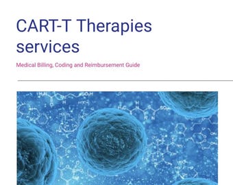 May include: A reference guide titled KR2Medical Billing- reference guides, CART-T Therapies services, Medical Billing, Coding and Reimbursement Guide. The document features a blue background with microscopic cell imagery and chemical structures.