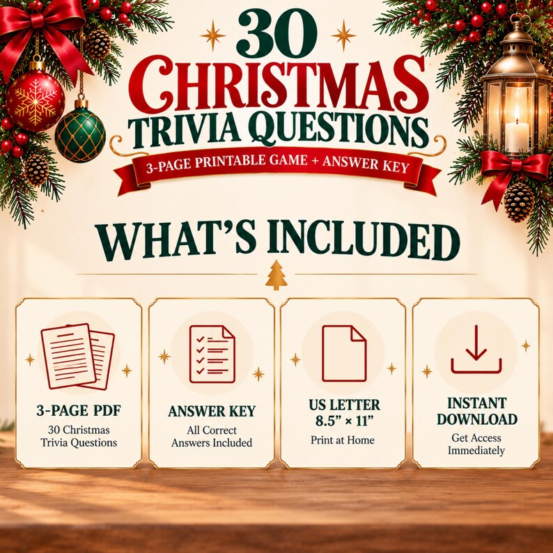 May include: A 3-page Christmas trivia game printable featuring 30 questions and an answer key. The design includes red and green ornaments, pine branches, and a lantern. Text includes 30 CHRISTMAS TRIVIA QUESTIONS, WHAT'S INCLUDED, and US LETTER 8.5" x 11".