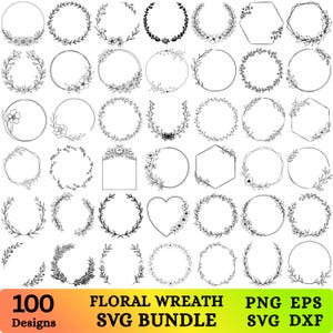 May include: A collection of 100 black and white floral wreath designs in various shapes including circles, hexagons, and a heart. The graphic set features botanical elements like leaves, vines, and flowers. Text at the bottom reads 100 Floral Wreath SVG Bundle.