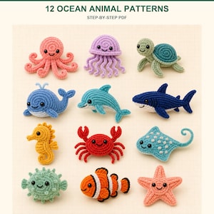 May include: A collection of 12 crochet ocean animal patterns presented as a step-by-step PDF. The image displays crocheted figures including an octopus, jellyfish, turtle, whale, dolphin, shark, seahorse, crab, stingray, pufferfish, clownfish, and starfish.