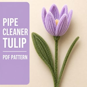 Pipe Cleaner Tulip Pattern PDF: Beginner Chenille Stem Flower Tutorial, Instant Download