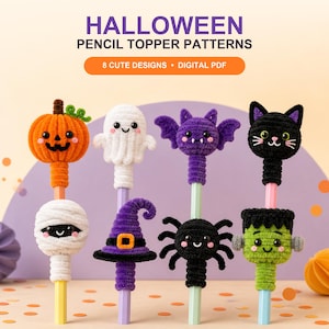 May include: Eight crocheted Halloween pencil toppers featuring a pumpkin, ghost, bat, black cat, mummy, witch hat, spider, and Frankenstein monster. The text reads HALLOWEEN PENCIL TOPPER PATTERNS, 8 CUTE DESIGNS, DIGITAL PDF.