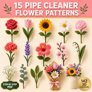Puede incluir: Una guía digital titulada 15 PIPE CLEANER FLOWER PATTERNS con ilustraciones de varias flores hechas con limpiapipas, incluyendo una rosa, tulipán, girasol, margarita y peonía, junto a un ramo y 142 3D DIAGRAMS en formato PDF paso a paso.