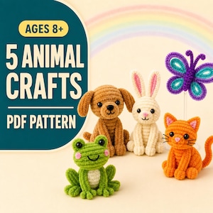 May include: A set of five crocheted animal figures including a brown dog, a cream rabbit, an orange cat, a green frog, and a purple and blue butterfly. The text on the left reads AGES 8+ 5 ANIMAL CRAFTS PDF PATTERN against a dark teal background.