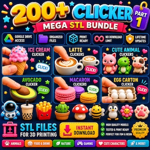 May include: A digital graphic for a 200+ Clicker Mega STL Bundle featuring various 3D printable models like ice cream, lattes, animals, avocados, macarons, and egg cartons. The layout includes text labels, click icons, and download information.