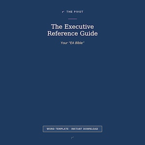 May include: A dark blue digital document cover featuring the white text THE PIVOT, The Executive Reference Guide, and Your EA Bible. At the bottom, a rectangular box contains the white text WORD TEMPLATE · INSTANT DOWNLOAD on a dark blue background.