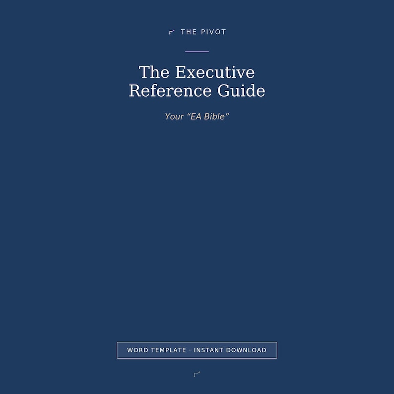 Peut inclure: Une couverture de document num&eacute;rique bleu fonc&eacute; avec le texte blanc THE PIVOT, The Executive Reference Guide et Your EA Bible. En bas, un encadr&eacute; rectangulaire contient le texte blanc WORD TEMPLATE &middot; INSTANT DOWNLOAD sur fond bleu fonc&eacute;.