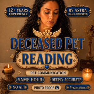 May include: A digital graphic for a Deceased Pet Reading service by Astra. The text includes 12+ Years Experience, Hand-Prepared, Pet Communication, Same Hour, Deeply Accurate, No AI, Photo Proof, and MediumAstra, featuring gold and blue accents.