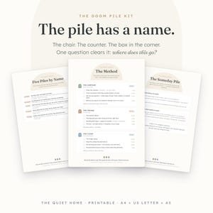 May include: A set of three white printable organization sheets titled The Doom Pile Kit. The central page is headed The Method, flanked by Five Piles by Name and The Someday Pile. Each page features black text, soft-colored icons, and arched headers.